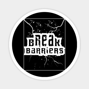 Break Barriers Magnet